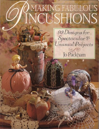 Beispielbild fr Making Fabulous Pincushions : 93 Designs for Spectacular and Unusual Projects zum Verkauf von Better World Books