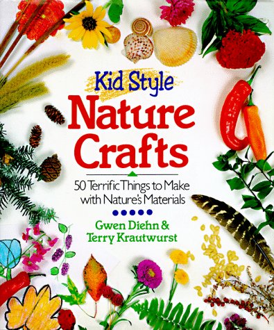 9780806909967: Kid Style Nature Crafts: 50 Terrific Things to Make With Nature's Materials
