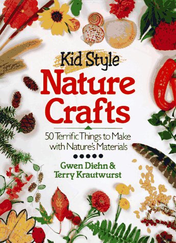 9780806909974: Kid-style Nature Crafts: 50 Terrific Things to Make with Nature's Materials