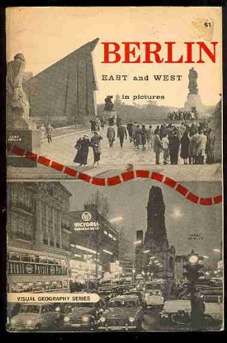 Berlin: East and West in pictures (Visual geography series) (9780806910185) by Binder, David