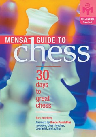 Stock image for Mensa Guide to Chess : 30 Days to Great Chess for sale by Better World Books