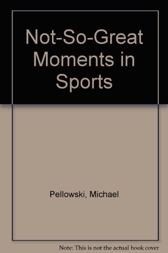 9780806912561: Not-So-Great Moments in Sports