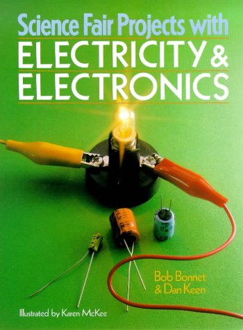 Beispielbild fr Science Fair Projects With Electricity & Electronics zum Verkauf von Wonder Book