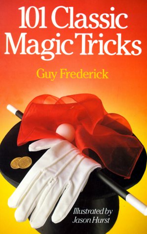 Imagen de archivo de 101 Classic Magic Tricks a la venta por Better World Books