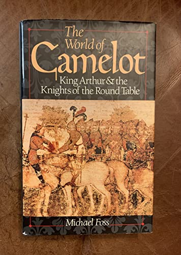 Imagen de archivo de The World of Camelot: King Arthur & the Knights of the Round Table a la venta por Bookmonger.Ltd