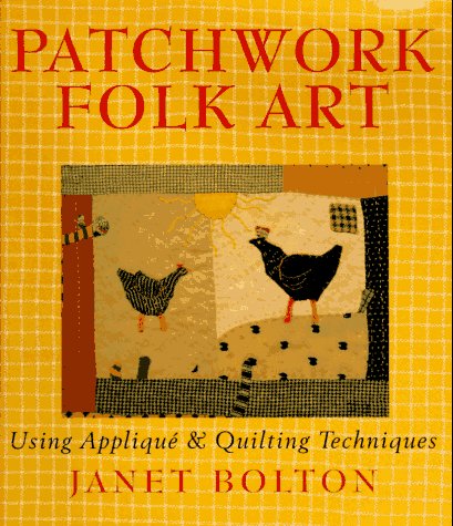 9780806913209: Patchwork Folk Art: Using Applique & Quilting Techniques