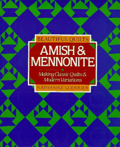 Imagen de archivo de Beautiful Quilts - Amish and Mennonite : Making Classic Quilts and Modern Variations a la venta por Better World Books
