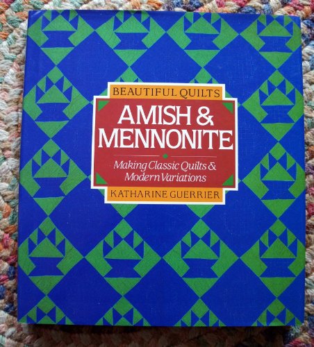 9780806913247: Beautiful Quilts: Amish and Mennonite : Making Classic Quilts & Modern Variations