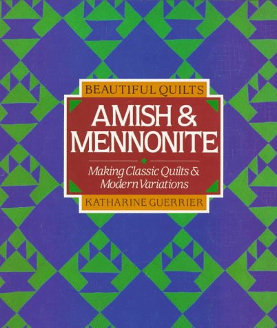 Beispielbild fr Beautiful Quilts: Amish & Mennonite : Making Classic Quilts and Modern Variations zum Verkauf von Half Price Books Inc.