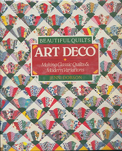 Imagen de archivo de Beautiful Quilts: Art Deco : Making Classic Quilts and Modern Variations a la venta por Books of the Smoky Mountains