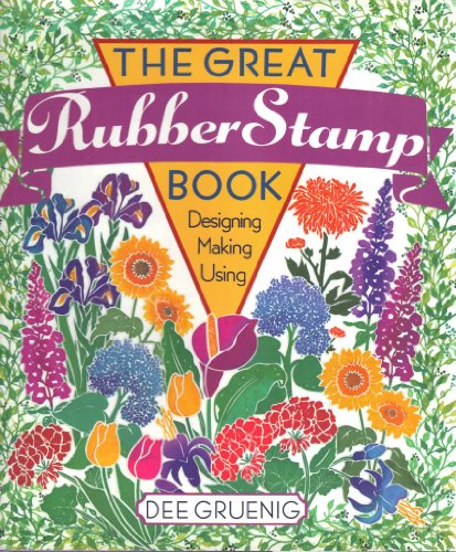 Stock image for The Great Rubber Stamp Book: Designing Making Using for sale by SecondSale