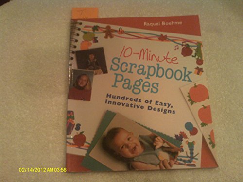 Beispielbild fr 10-Minute Scrapbook Pages : Hundreds of Easy, Innovative Designs zum Verkauf von Better World Books