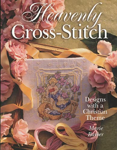 Beispielbild fr Heavenly Cross-Stitch: Designs With A Christian Theme zum Verkauf von Blue Vase Books