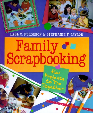 Imagen de archivo de Family Scrapbooking: Fun Projects to Do Together a la venta por Agape Love, Inc