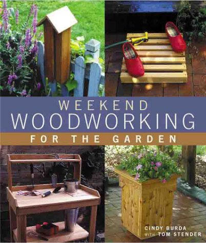 Stock image for Weekend Woodworking for the Garden for sale by Lavender Path Antiques & Books