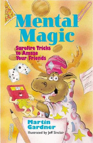Stock image for Mental Magic : Surefire Tricks to Amaze Your Friends for sale by Better World Books