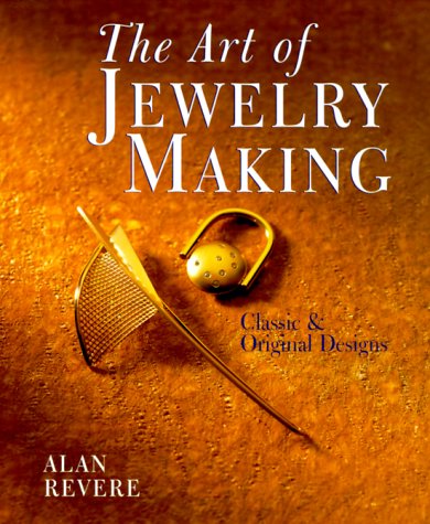 Beispielbild fr The Art Of Jewelry Making: Classic & Original Designs zum Verkauf von Half Price Books Inc.