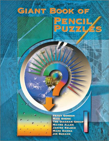 Giant Book of Pencil Puzzles (9780806920917) by Shenk, Mike; Allen, Mayme; Kelsch, Janine; Danna, Mark; Sukach, Jim; Gordon, Peter; Diagram Group, The