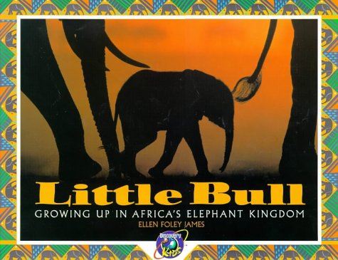 9780806920986: Little Bull: Growing Up in Africa's Elephant Kingdom (Discovery Kids)