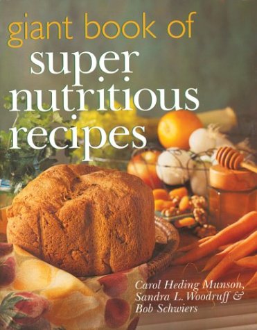 Beispielbild fr Giant Book of Super Nutritious Recipes zum Verkauf von Wonder Book