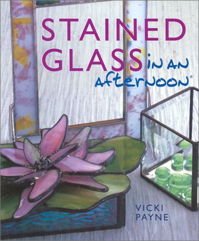 Imagen de archivo de Stained Glass in an Afternoon a la venta por Better World Books