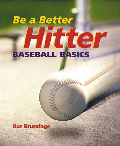 Stock image for Be a Better Hitter : Baseball Basics for sale by Better World Books