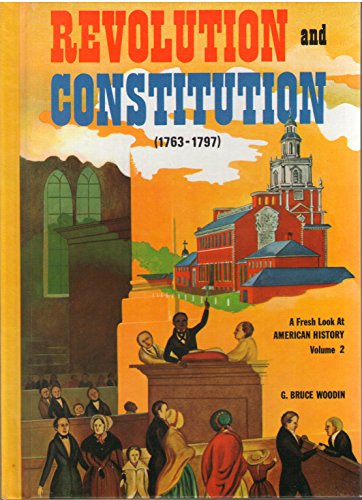 Imagen de archivo de Revolution and Constitution (1763-1797) (A Fresh Look At American History, Vol 2) a la venta por Better World Books