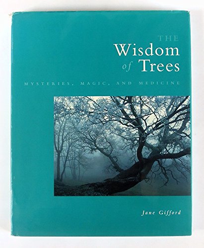 9780806927855: The Wisdom of Trees: Mystery, Magic, and Medicine