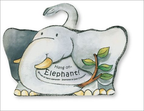 Baby Hang-Ons: Elephant! (Pinwheel) (9780806928012) by Alexander, Harry