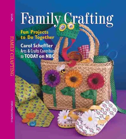 Beispielbild fr Family Crafting: Fun Projects to Do Together zum Verkauf von Wonder Book