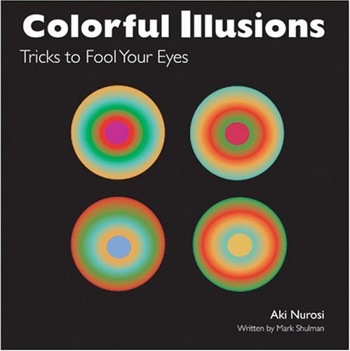 Beispielbild fr Colorful Illusions : Tricks to Fool Your Eyes zum Verkauf von Better World Books: West