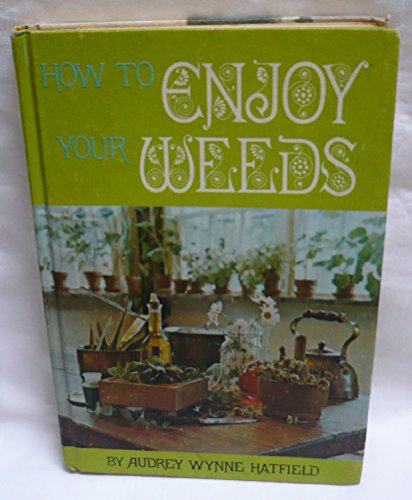 Stock image for How to enjoy your weeds for sale by SecondSale