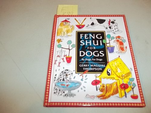 Beispielbild fr Feng Shui for Dogs: By Dogs, for Dogs zum Verkauf von Wonder Book