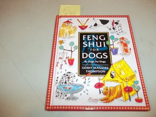 Stock image for Feng Shui for Dogs: By Dogs, for Dogs for sale by Wonder Book