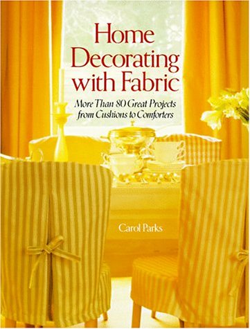 Stock image for Home Decorating with Fabric: More Than 80 Great Projects from Cushions to Comforters for sale by Once Upon A Time Books