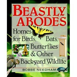 Beispielbild fr Beastly Abodes: Homes for Birds, Bats, Butterflies and Other Backyard Wildlife zum Verkauf von Wonder Book