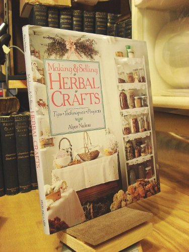 9780806931746: Making & Selling Herbal Crafts: Tips, Techniques, Projects