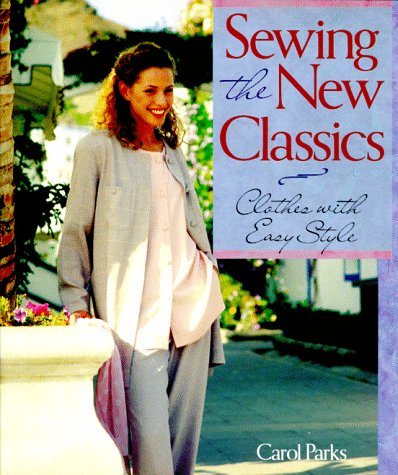 Stock image for Sewing the New Classics: Clothes with Easy Style for sale by ThriftBooks-Atlanta