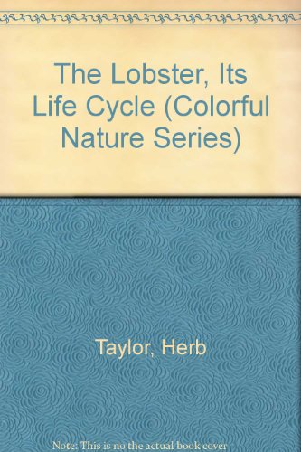 Beispielbild fr The Lobster, Its Life Cycle (Colorful Nature Series) zum Verkauf von Aaron Books