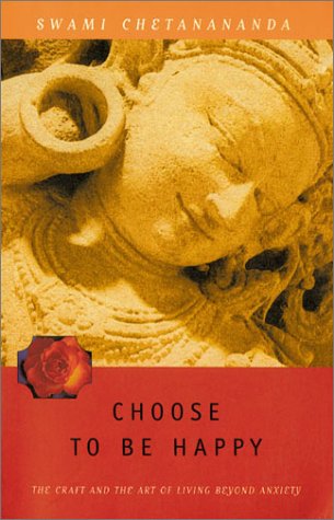 Imagen de archivo de Choose to Be Happy: The Craft and the Art of Living Beyond Anxiety a la venta por HPB-Red