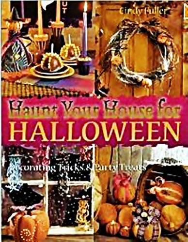 Stock image for Haunt Your House For Halloween: Decorating Tricks & Party Treats for sale by SecondSale