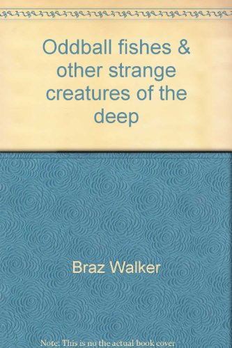 Beispielbild fr ODDBALL FISHES & Other Strange Creatures of the Deep. zum Verkauf von ADAMS ANGLING BOOKS