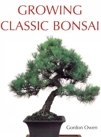 Imagen de archivo de Growing Classic Bonsai (Growing Classics Series) a la venta por Wonder Book