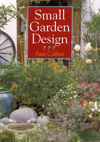 Beispielbild fr Small Garden Design zum Verkauf von Better World Books