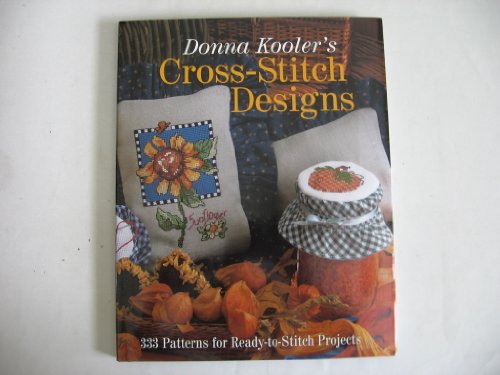Stock image for Donna Kooler's Cross-Stitch Designs: 333 Patterns For Ready-To-Stitch Projects for sale by Gulf Coast Books