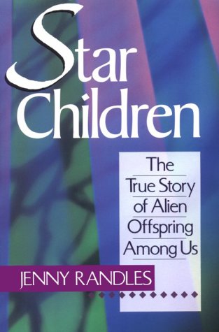 Stock image for Star Children: The True Story Of Alien Offspring Among Us for sale by SecondSale