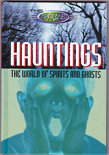 Imagen de archivo de Hauntings : The World of Spirits and Ghosts a la venta por Better World Books