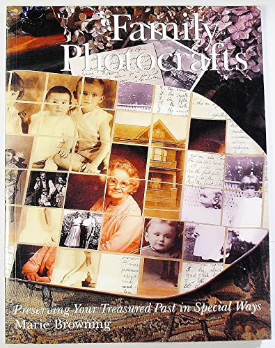 Stock image for Family Photocrafts: Preserving Your Treasured Past in Special Ways for sale by Wonder Book