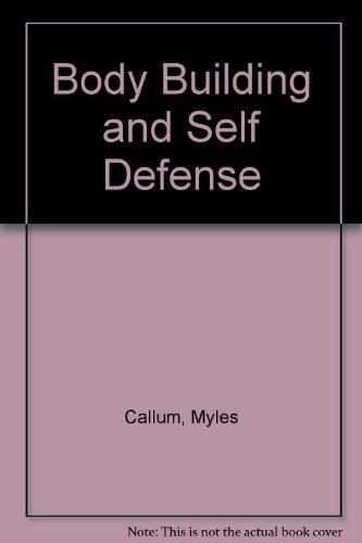 Stock image for Body Building & Self-Defense for sale by ThriftBooks-Atlanta