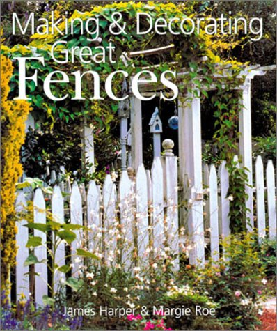 Stock image for Making & Decorating Great Fences for sale by Once Upon A Time Books